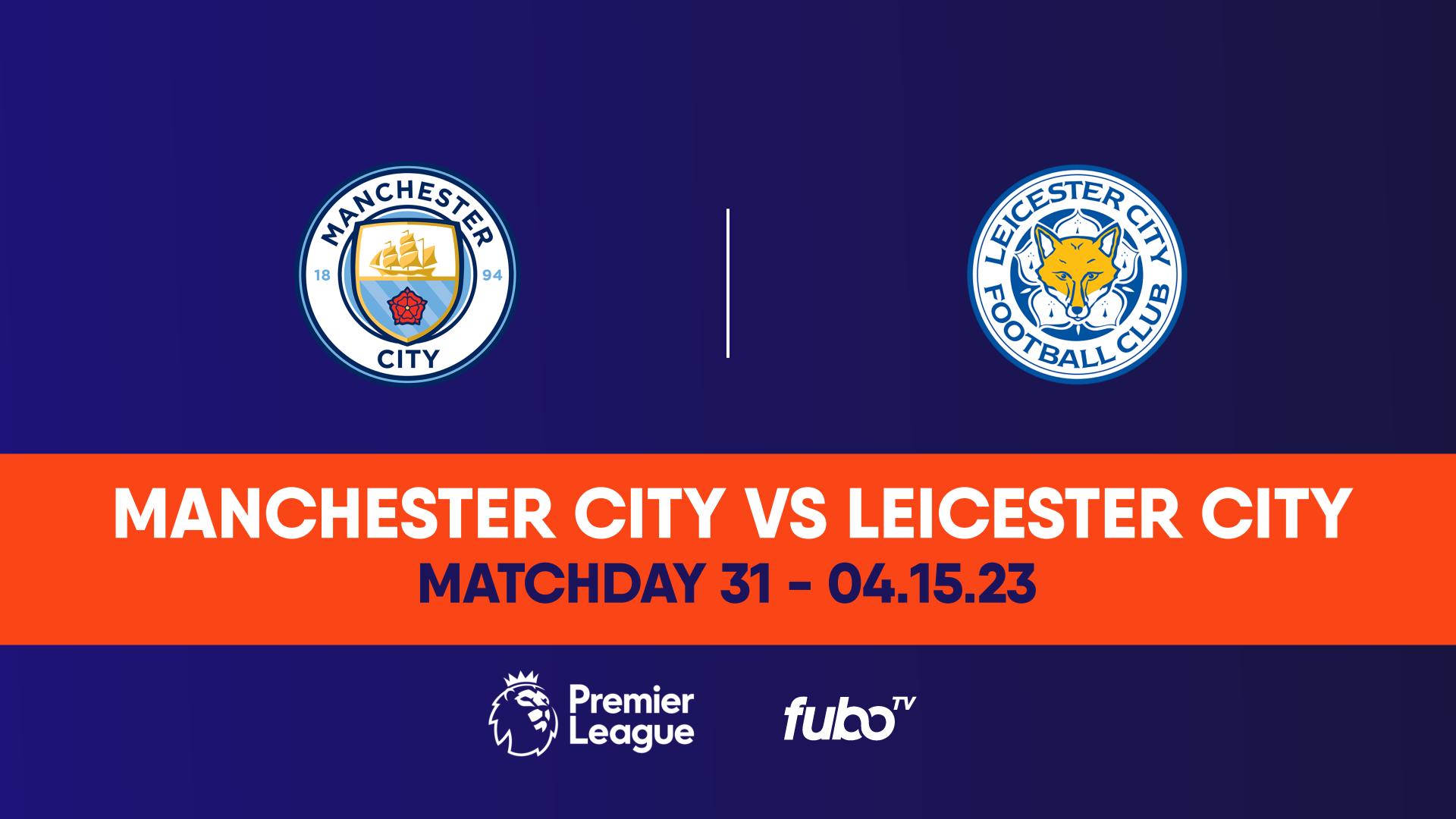 Manchester City vs. Leicester Pregame